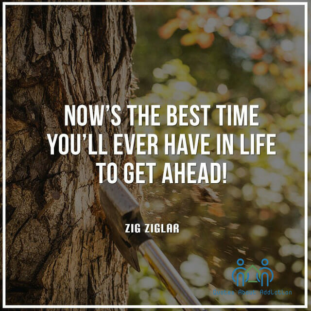 Now's the best time you'll ever have in life to get ahead!