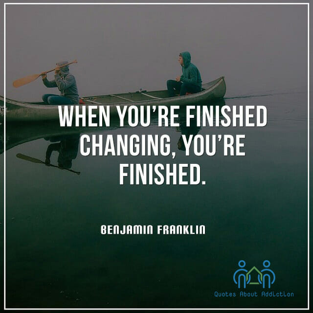 When you're finished changing, you're finished.