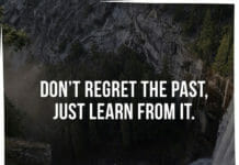 Don't regret the past, just learn from it.