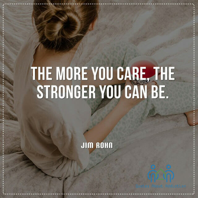 The more you care, the stronger you can be.