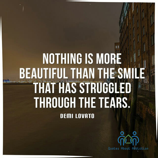 Nothing is more beautiful than the smile that has struggled through the tears.